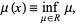  mu(x)=inf_(mu in R)mu, 