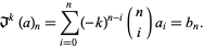  J^k(a)_n=sum_(i=0)^n(-k)^(n-i)(n; i)a_i=b_n. 