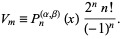  V_m=P_n^((alpha,beta))(x)(2^nn!)/((-1)^n). 