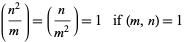  ((n^2)/m)=(n/(m^2))=1    if (m,n)=1 