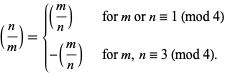  (n/m)={(m/n)   for m or n=1 (mod 4); -(m/n)   for m,n=3 (mod 4). 