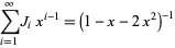  sum_(i=1)^inftyJ_ix^(i-1)=(1-x-2x^2)^(-1) 