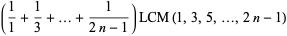 (1/1+1/3+...+1/(2n-1))LCM(1,3,5,...,2n-1)