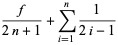 f/(2n+1)+sum_(i=1)^(n)1/(2i-1)