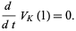  d/(dt)V_K(1)=0. 