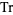 Tr