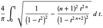 4/piint_0^1sqrt(1/((1-t^2)^2)-((n+1)^2t^(2n))/((1-t^(2n+2))^2))dt.