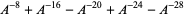 A^(-8)+A^(-16)-A^(-20)+A^(-24)-A^(-28)