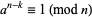 a^(n-k)=1 (mod n)