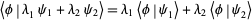  <phi|lambda_1psi_1+lambda_2psi_2>=lambda_1<phi|psi_1>+lambda_2<phi|psi_2> 