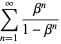 sum_(n=1)^(infty)(beta^n)/(1-beta^n)