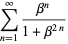 sum_(n=1)^(infty)(beta^n)/(1+beta^(2n))