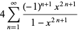 4sum_(n=1)^(infty)((-1)^(n+1)x^(2n+1))/(1-x^(2n+1))