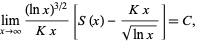 lim_(x->infty)((lnx)^(3/2))/(Kx)[S(x)-(Kx)/(sqrt(lnx))]=C, 