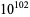 10^(102)