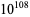 10^(108)