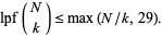  lpf(N; k)<=max(N/k,29). 