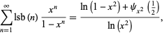  sum_(n=1)^inftylsb(n)(x^n)/(1-x^n)=(ln(1-x^2)+psi_(x^2)(1/2))/(ln(x^2)), 