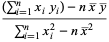 ((sum_(i=1)^(n)x_iy_i)-nx^_y^_)/(sum_(i=1)^(n)x_i^2-nx^_^2)