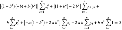 [(1+b^2)(-b)+b(b^2)]sum_(i=1)^(n)x_i^2+[(1+b^2)-2b^2]sum_(i=1)^(n)x_iy_i+bsum_(i=1)^(n)y_i^2+[-a(1+b^2)+2ab^2]sum_(i=1)^(n)x_i-2absum_(i=1)^(n)y_i+ba^2sum_(i=1)^(n)1=0 