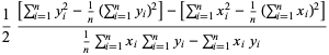 1/2([sum_(i=1)^ny_i^2-1/n(sum_(i=1)^ny_i)^2]-[sum_(i=1)^nx_i^2-1/n(sum_(i=1)^nx_i)^2])/(1/nsum_(i=1)^nx_isum_(i=1)^ny_i-sum_(i=1)^nx_iy_i)