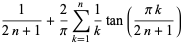 1/(2n+1)+2/pisum_(k=1)^(n)1/ktan((pik)/(2n+1))