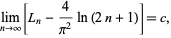  lim_(n->infty)[L_n-4/(pi^2)ln(2n+1)]=c, 