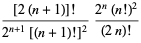 ([2(n+1)]!)/(2^(n+1)[(n+1)!]^2)(2^n(n!)^2)/((2n)!)