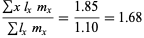 (sumxl_xm_x)/(suml_xm_x)=(1.85)/(1.10)=1.68