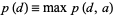  p(d)=maxp(d,a) 