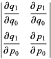 |(partialq_1)/(partialq_0) (partialp_1)/(partialq_0); (partialq_1)/(partialp_0) (partialp_1)/(partialp_0)|