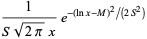 1/(Ssqrt(2pi)x)e^(-(lnx-M)^2/(2S^2))