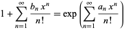  1+sum_(n=1)^infty(b_nx^n)/(n!)=exp(sum_(n=1)^infty(a_nx^n)/(n!)) 