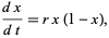  (dx)/(dt)=rx(1-x), 