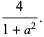 4/(1+a^2).