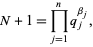  N+1=product_(j=1)^nq_j^(beta_j), 