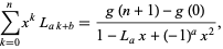  sum_(k=0)^nx^kL_(ak+b)=(g(n+1)-g(0))/(1-L_ax+(-1)^ax^2), 