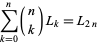  sum_(k=0)^n(n; k)L_k=L_(2n) 