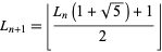  L_(n+1)=|_(L_n(1+sqrt(5))+1)/2_| 