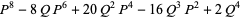 P^8-8QP^6+20Q^2P^4-16Q^3P^2+2Q^4