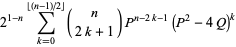 2^(1-n)sum_(k=0)^(|_(n-1)/2_|)(n; 2k+1)P^(n-2k-1)(P^2-4Q)^k