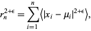  r_n^(2+epsilon)=sum_(i=1)^n<|x_i-mu_i|^(2+epsilon)>, 