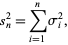  s_n^2=sum_(i=1)^nsigma_i^2, 