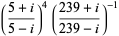 ((5+i)/(5-i))^4((239+i)/(239-i))^(-1)