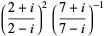 ((2+i)/(2-i))^2((7+i)/(7-i))^(-1)