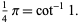  1/4pi=cot^(-1)1. 