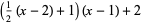 (1/2(x-2)+1)(x-1)+2