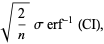  sqrt(2/n)sigmaerf^(-1)(CI), 