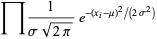 product1/(sigmasqrt(2pi))e^(-(x_i-mu)^2/(2sigma^2))