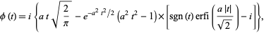  phi(t)=i{atsqrt(2/pi)-e^(-a^2t^2/2)(a^2t^2-1)×[sgn(t)erfi((a|t|)/(sqrt(2)))-i]},   